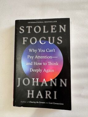 “Stolen Focus:Why You Can't Pay Attention and How to Think Deeply”by Johann Hari
